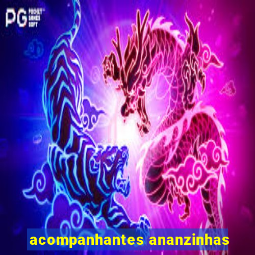 acompanhantes ananzinhas